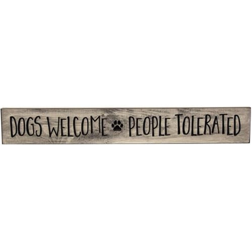 Dogs Welcome, People Tolerated Engraved Sign