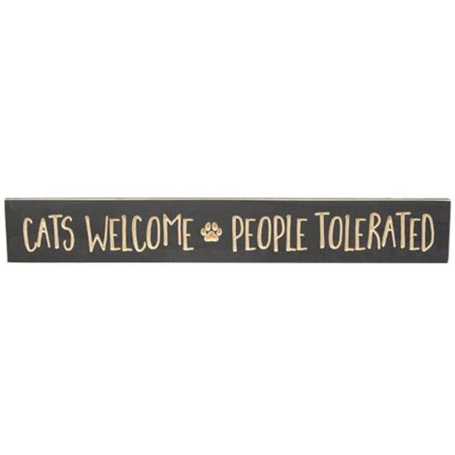 Cats Welcome, People Tolerated Engraved Sign