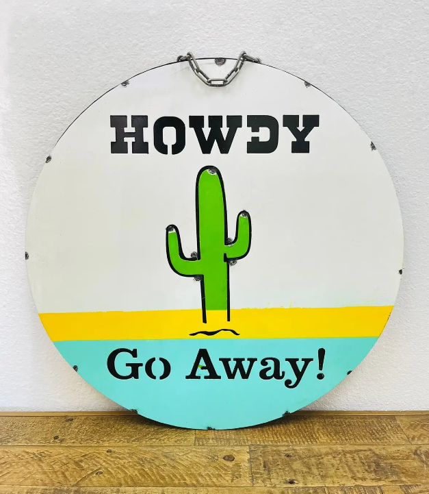 Round Metal Wall Sign Howdy Go Away!